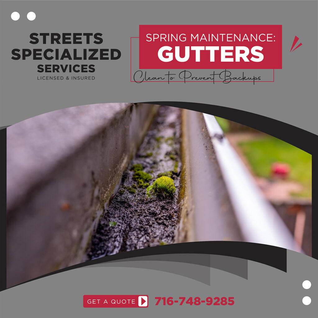 Let Streets Specialized Services provide professional gutter cleaning and maintenance this spring.